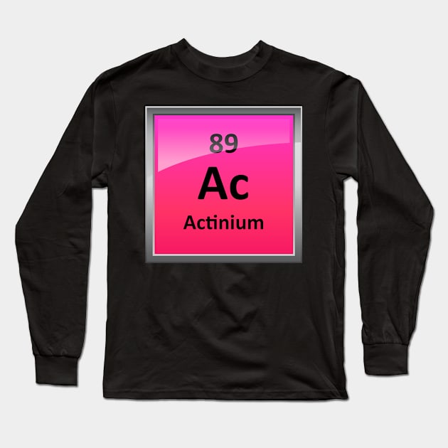 Actinium Periodic Table Element Symbol Long Sleeve T-Shirt by sciencenotes